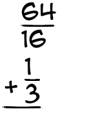What is 64/16 + 1/3?