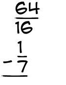 What is 64/16 - 1/7?