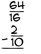 What is 64/16 - 2/10?