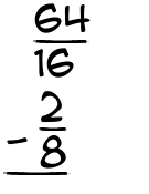 What is 64/16 - 2/8?