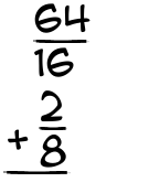 What is 64/16 + 2/8?