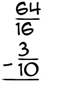What is 64/16 - 3/10?