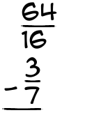 What is 64/16 - 3/7?