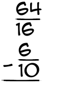 What is 64/16 - 6/10?