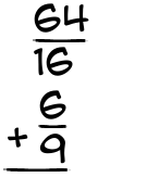 What is 64/16 + 6/9?