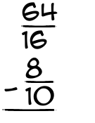 What is 64/16 - 8/10?