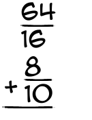 What is 64/16 + 8/10?