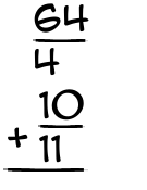 What is 64/4 + 10/11?