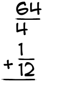 What is 64/4 + 1/12?