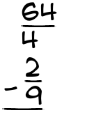 What is 64/4 - 2/9?