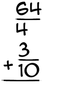 What is 64/4 + 3/10?