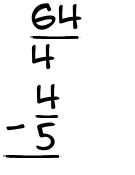What is 64/4 - 4/5?