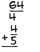 What is 64/4 + 4/5?