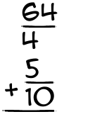 What is 64/4 + 5/10?