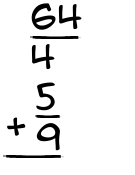 What is 64/4 + 5/9?