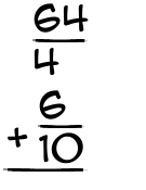 What is 64/4 + 6/10?