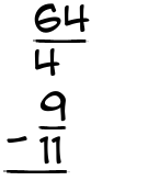 What is 64/4 - 9/11?