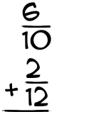 What is 6/10 + 2/12?