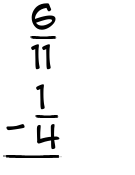 What is 6/11 - 1/4?