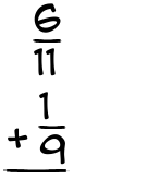 What is 6/11 + 1/9?