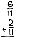 What is 6/11 + 2/11?