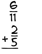 What is 6/11 + 2/5?