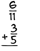 What is 6/11 + 3/5?