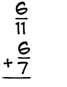 What is 6/11 + 6/7?