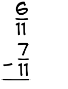 What is 6/11 - 7/11?