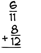 What is 6/11 + 8/12?