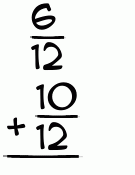 What is 6/12 + 10/12?