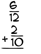 What is 6/12 + 2/10?