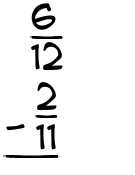 What is 6/12 - 2/11?