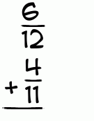 What is 6/12 + 4/11?