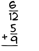 What is 6/12 + 5/9?