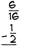 What is 6/16 - 1/2?
