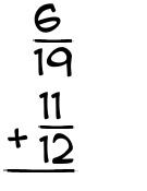 What is 6/19 + 11/12?