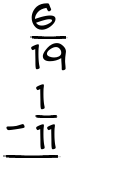 What is 6/19 - 1/11?