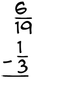 What is 6/19 - 1/3?