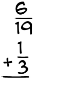 What is 6/19 + 1/3?