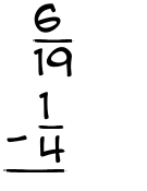What is 6/19 - 1/4?