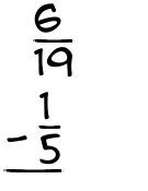 What is 6/19 - 1/5?