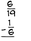 What is 6/19 - 1/6?