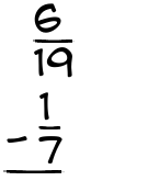 What is 6/19 - 1/7?