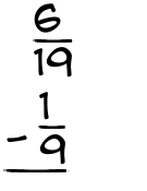 What is 6/19 - 1/9?