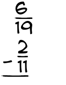 What is 6/19 - 2/11?