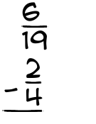 What is 6/19 - 2/4?