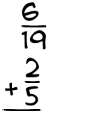 What is 6/19 + 2/5?