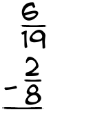 What is 6/19 - 2/8?