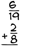What is 6/19 + 2/8?